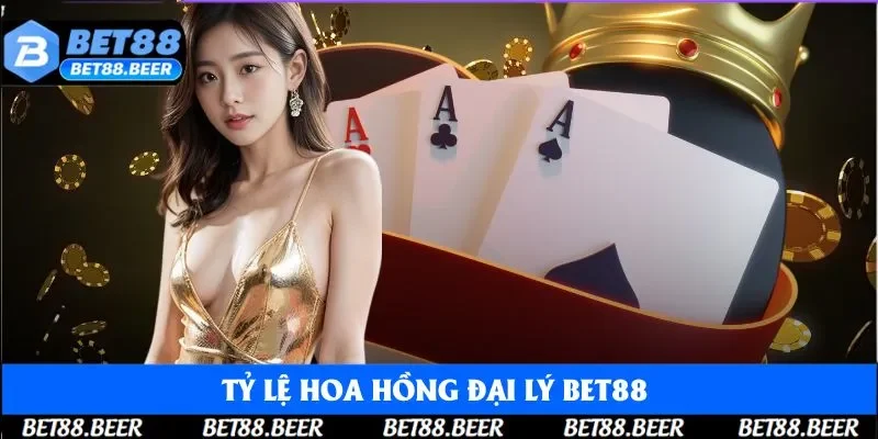 Tỷ lệ hoa hồng đại lý Bet88 trong vượt ngưỡng hấp dẫn 