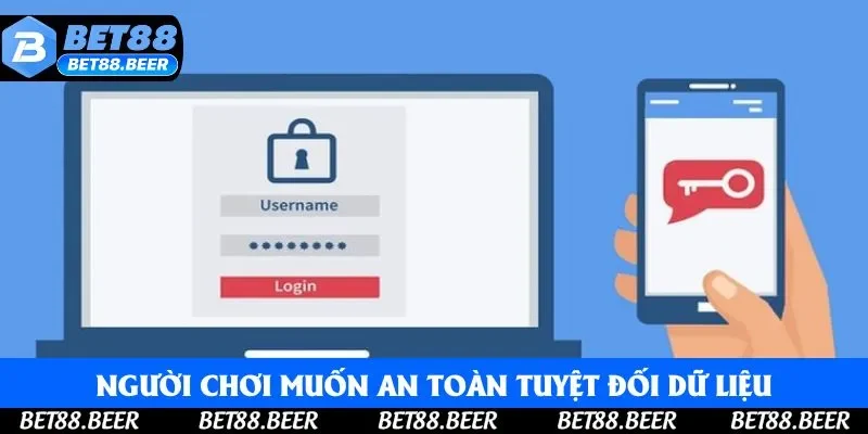 Người chơi thường đổi mật khẩu Bet88 bởi vì muốn an toàn tuyệt đối dữ liệu